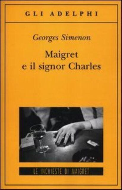 Cover for Georges Simenon · Maigret e il Signor Charles (Paperback Book) (2009)