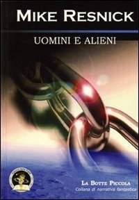 Cover for Mike Resnick · Uomini E Alieni (Book)