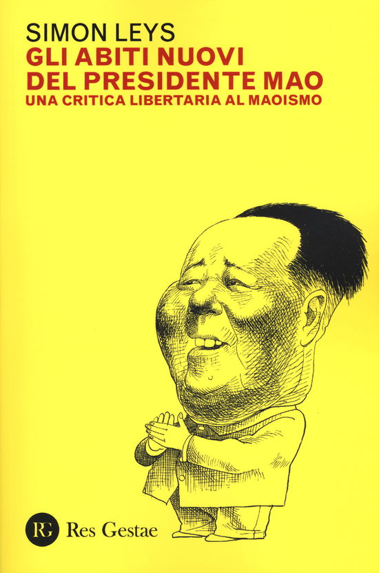 Cover for Simon Leys · Gli Abiti Nuovi Del Presidente Mao. Una Critica Libertaria Al Maoismo (Book)