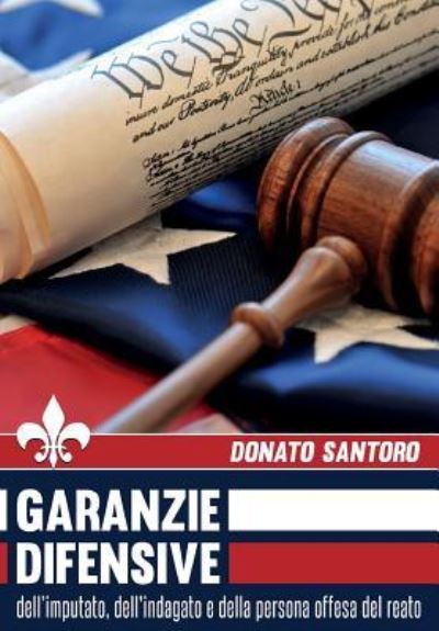 Cover for Donato Santoro · Garanzie difensive dell'imputato, dell'indagato e della persona offesa del reato (Paperback Book) (2015)