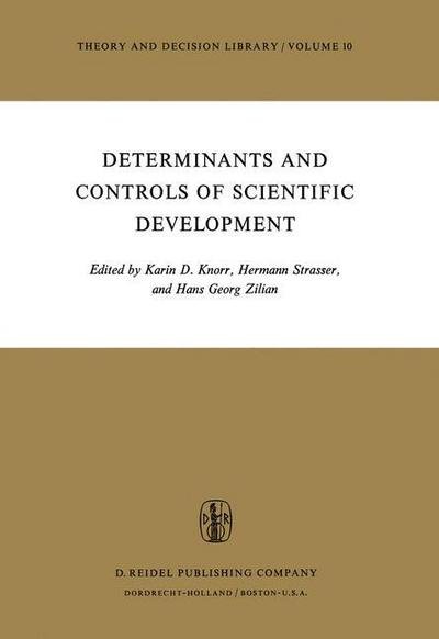 Determinants and Controls of Scientific Development - Theory and Decision Library - K D Knorr - Kirjat - Springer - 9789027706003 - keskiviikko 31. joulukuuta 1975