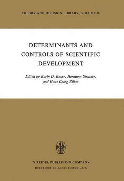 Determinants and Controls of Scientific Development - Theory and Decision Library - K D Knorr - Kirjat - Springer - 9789027706003 - keskiviikko 31. joulukuuta 1975