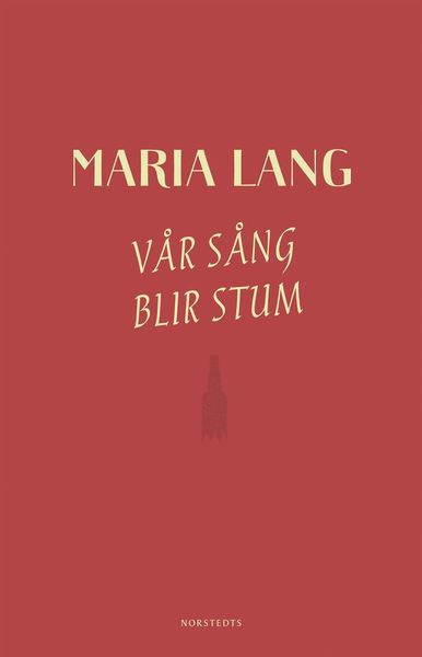 Vår sång blir stum - Maria Lang - Books - Norstedts - 9789113104003 - August 30, 2019