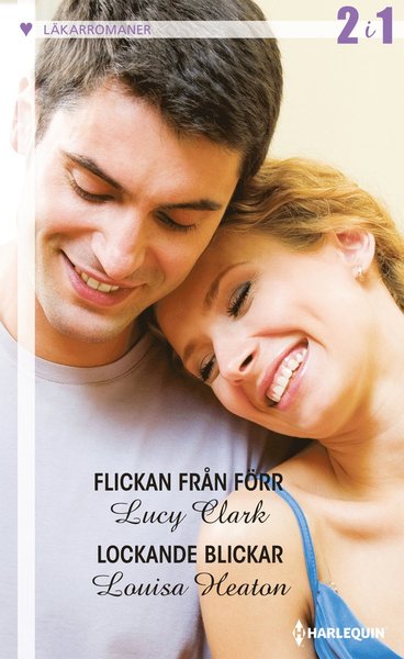 Cover for Louisa Heaton · Läkarromaner: Flickan från förr ; Lockande blickar (Book) (2018)