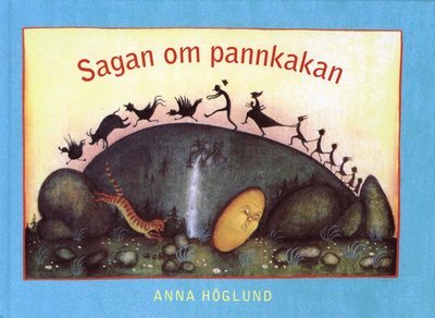 Cover for Anna Höglund · Sagan om Pannkakan (Inbunden Bok) (2010)