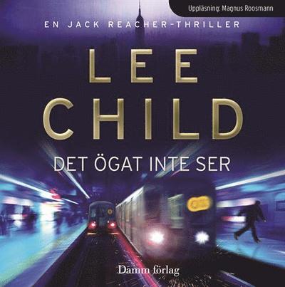 Cover for Lee Child · Det ögat inte ser (Hörbok (MP3)) (2010)