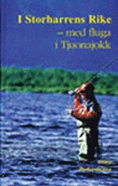 I Storharrens Rike - med Fluga i Tjuonajokk - Claes Hederstierna - Livres - Bokförlaget Settern - 9789175865003 - 1 février 1999