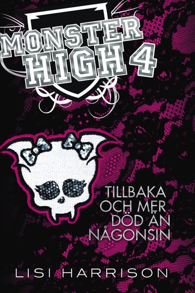 Cover for Lisi Harrison · Monster High: Monster High 4. Tillbaka och mer död än någonsin (Gebundesens Buch) (2013)