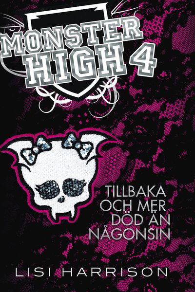 Monster High: Monster High 4. Tillbaka och mer död än någonsin - Lisi Harrison - Bøger - Förlaget Buster - 9789186911003 - 19. juni 2013