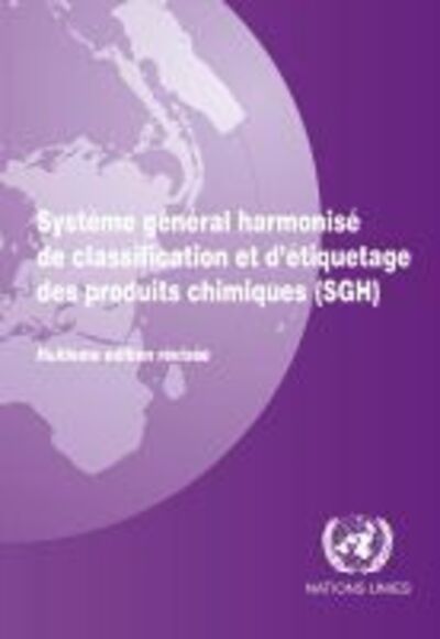 Cover for United Nations Economic Commission for Europe · Systeme general harmonise de classification et d'etiquetage des produits chimiques (SGH): Huitieme edition revisee - Syste?me ge?ne?ral harmonise? de classification et d'e?tiquetage des produits chimiques (SGH) (Paperback Book) (2019)