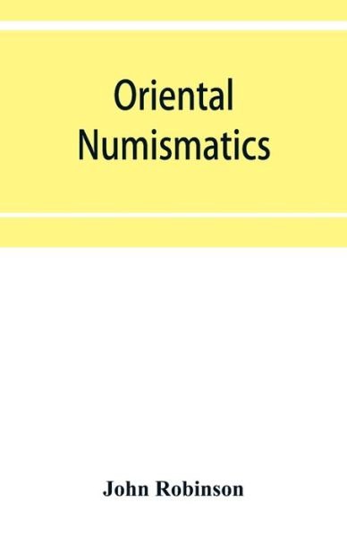 Cover for John Robinson · Oriental numismatics (Paperback Book) (2019)