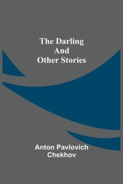 Cover for Anton Pavlovich Chekhov · The Darling And Other Stories (Taschenbuch) (2021)