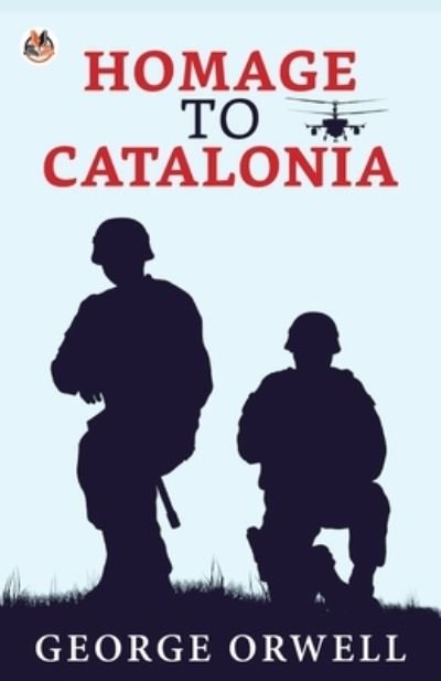 Homage to Catalonia - George Orwell - Kirjat - True Sign Publishing House - 9789354620003 - keskiviikko 3. maaliskuuta 2021