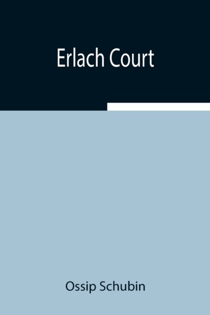 Cover for Ossip Schubin · Erlach Court (Paperback Book) (2021)