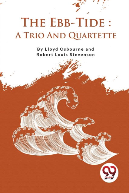 Cover for Robert Louis Stevenson · The Ebb-Tide a Trio and Quartette (Paperback Book) (2023)