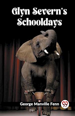 Cover for George Manville Fenn · Glyn Severn'S Schooldays (Edition2023) (Paperback Book) (2023)