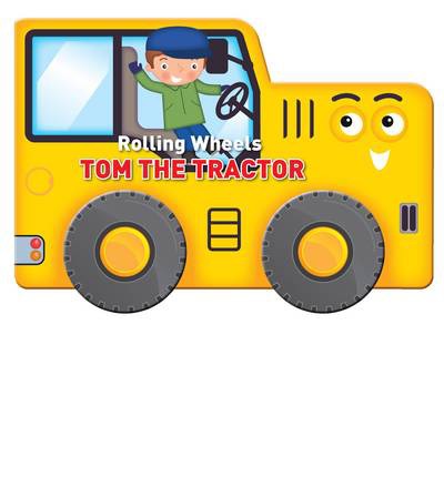 Rolling Wheels Tom the Tractor - Rolling Wheels Tom the Tractor - Books - Yoyo Books - 9789461959003 - July 1, 2014