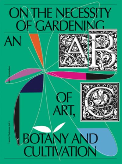 On the Necessity of Gardening - Laurie Cluitmans - Książki - VALIZ - 9789493246003 - 23 listopada 2021