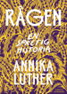Cover for Annika Luther · Rågen : en spretig historia (Innbunden bok) (2022)