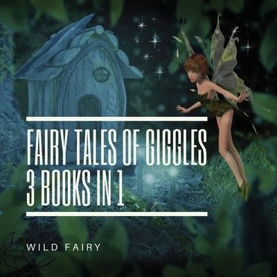 Cover for Wild Fairy · Fairy Tales Of Giggles (Paperback Book) (2021)