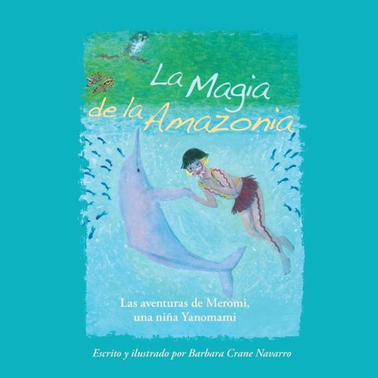 Cover for Barbara Crane Navarro · La Magia de la Amazonia (Paperback Book) (2016)