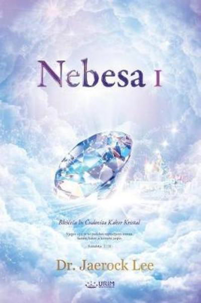 Nebesa I: Heaven I (Slovenian) - Dr Jaerock Lee - Livres - Urim Books USA - 9791126301003 - 22 mars 2018