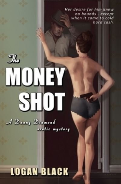Cover for Logan Black · Money Shot (Book) (2016)