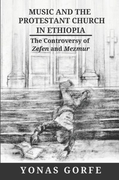 Cover for Yonas Gorfe · Music and the Protestant Church in Ethiopia: The Controversy of Zefen and Mezmur (Paperback Bog) (2022)