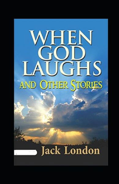 Cover for Jack London · When God Laughs and Other Stories Illustrated (Pocketbok) (2022)