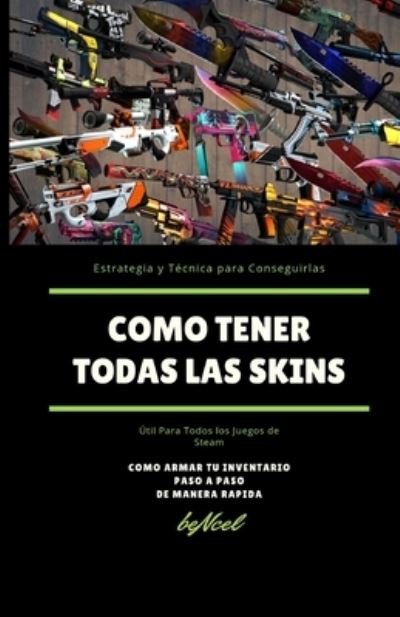 Cover for Bencel · Como tener todas las skins: Estrategias y Tecnicas para conseguirlas (Paperback Book) (2021)