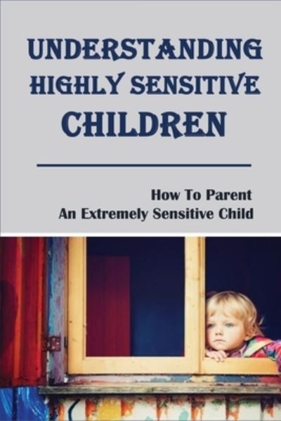 Cover for Lanny McConnel · Understanding Highly Sensitive Children (Paperback Book) (2021)