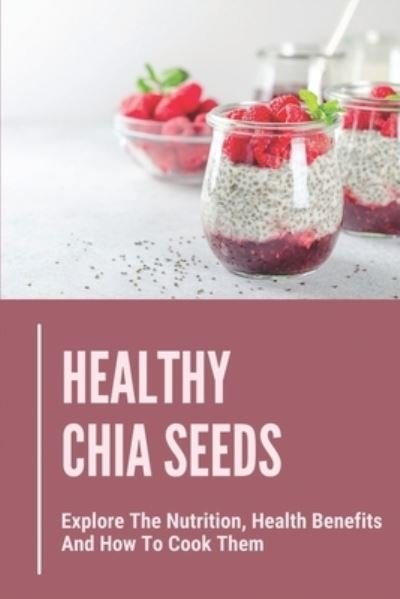 Cover for Lala Musumeci · Healthy Chia Seeds (Paperback Book) (2021)