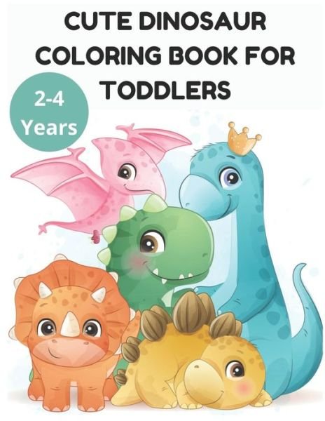 Cover for David Fletcher · Cute Dinosaur Coloring Book for Toddlers 2-4 Years (Taschenbuch) (2021)