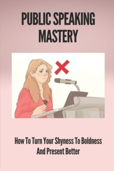 Cover for Maple Ridenour · Public Speaking Mastery (Paperback Bog) (2021)