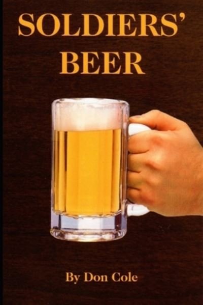 Soldiers' Beer - Terry Clark - Libros - Independently Published - 9798541057003 - 20 de julio de 2021