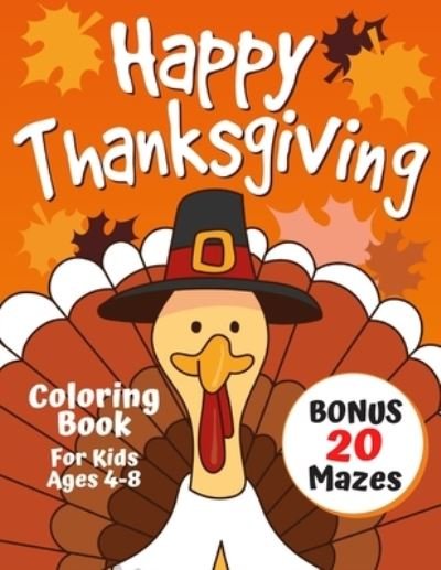 Cover for Colorful World · Happy Thanksgiving Coloring Book for Kids Ages 4-8 (Pocketbok) (2020)
