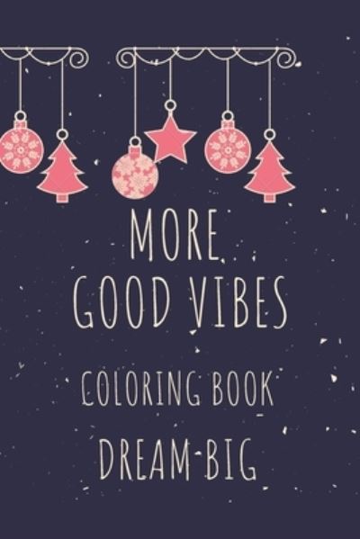 Cover for Abdelaziz Abderrahim · More Good Vibes Coloring Book Dream Big (Paperback Book) (2020)