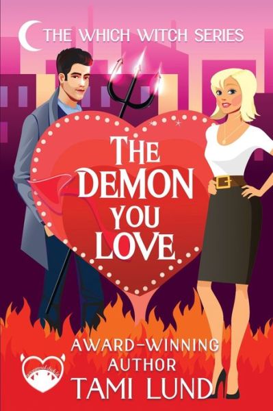 Cover for Tami Lund · The Demon You Love: A Paranormal Chick Lit Novel - Which Witch (Paperback Book) (2020)