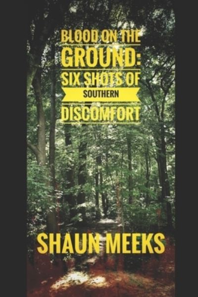 Blood on the Ground - Shaun Meeks - Books - Independently Published - 9798596929003 - January 4, 2022