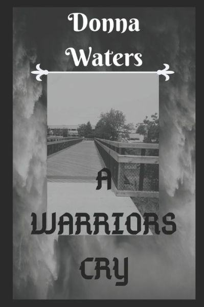 Cover for Donna Waters · A Warriors Cry (Paperback Book) (2020)