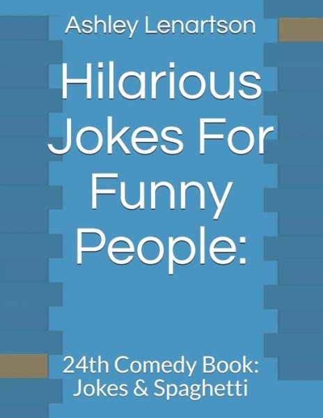 Cover for Ashley a Lenartson · Hilarious Jokes For Funny People (Paperback Book) (2020)