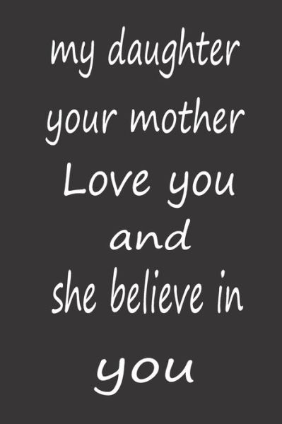 Cover for Amazing Journals · My Daughter Your Mother Love You and She Believe in You (Paperback Book) (2020)