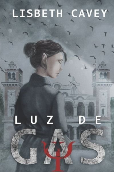 Cover for Lisbeth Cavey · Luz de gas (Paperback Book) (2020)