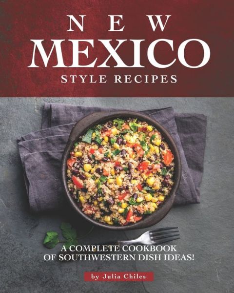 Cover for Julia Chiles · New Mexico Style Recipes (Paperback Book) (2020)