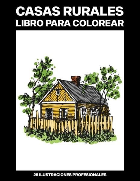 Cover for Río del País Publicaciones · Casas Rurales Libro para Colorear (Pocketbok) (2020)
