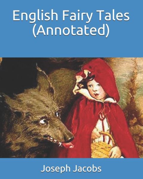 English Fairy Tales (Annotated) - Joseph Jacobs - Books - Independently Published - 9798667647003 - July 19, 2020