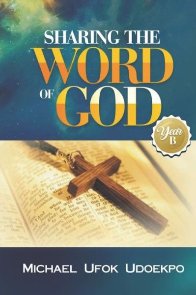 Sharing the Word of God - Michael Ufok Udoekpo - Books - Independently Published - 9798674197003 - August 11, 2020