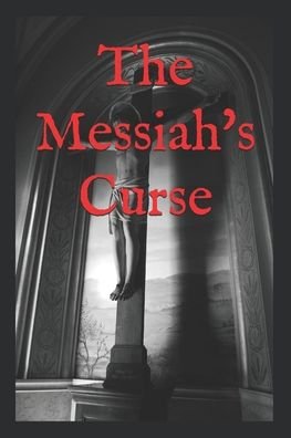 Cover for T L Evitts · The Messiah's Curse (Paperback Book) (2020)