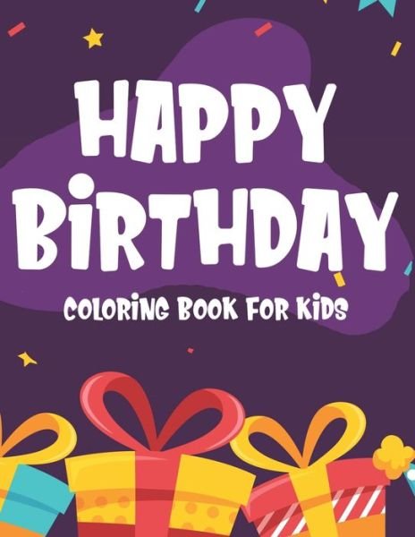 Cover for Fun Forever · Happy Birthday Coloring Book For Kids (Paperback Bog) (2020)
