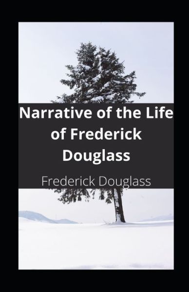 Cover for Frederick Douglass · Narrative of the Life of Frederick Douglass illustrated (Paperback Book) (2021)